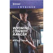 Wyoming Cowboy Ranger by Helm, Nicole, 9781335604415