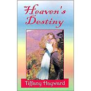 Heaven's Destiny by HAYWARD TIFFANY, 9781401004415