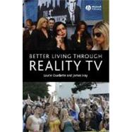 Better Living through Reality TV Television and Post-Welfare Citizenship by Ouellette, Laurie; Hay, James, 9781405134415