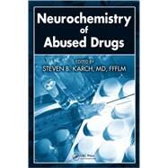 Neurochemistry of Abused Drugs by Karch, MD, FFFLM; Steven B., 9781420054415