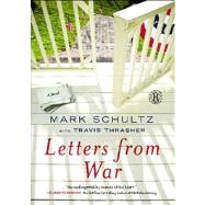 Letters from War A Novel by Schultz, Mark; Thrasher, Travis, 9781451674415