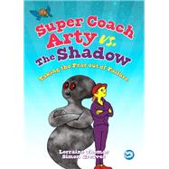 Super Coach Arty Vs. the Shadow by Thomas, Lorraine; Greaves, Simon; Evans, Phill, 9781785924415