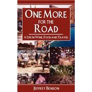 One More for the Road: A Life in Wine, Food And Travel by Benson, Jeffrey, 9781844014415
