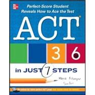 ACT 36 in Just 7 Steps by Filsinger, Maria; Patel, Shaan, 9780071814416