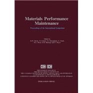 Materials Performance Maintenance : Proceedings of the International Symposium on Materials Performance Maintenance, Ottawa, Ontario, Canada, August 18-21, 1991 by Revie, R. W.; Sastri, V. S. (CON), 9780080414416