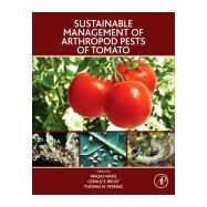 Sustainable Management of Arthropod Pests of Tomato by Wakil, Waqas; Brust, Gerald E; Perring, Thomas, 9780128024416