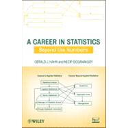 A Career in Statistics Beyond the Numbers by Hahn, Gerald J.; Doganaksoy, Necip, 9780470404416
