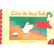 Lottie's New Beach Towel by Mathers, Petra; Mathers, Petra, 9780689844416