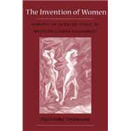 The Invention of Women by Oyewumi, Oyeronke, 9780816624416