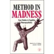 Method in Madness : Case Studies in Cognitive Neuropsychiatry by Halligan, Peter W., 9780863774416