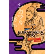 Naruto: Shikamaru's Story--A Cloud Drifting in the Silent Dark by Kishimoto, Masashi; Allen, Jocelyne; Yano, Takashi, 9781421584416