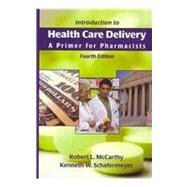 Introduction to Healthcare Delivery: A Primer for Pharmacists, Text and Study Guide, Online Access Code by McCarthy, Robert L., 9781449614416