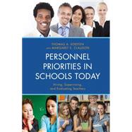 Personnel Priorities in Schools Today Hiring, Supervising, and Evaluating Teachers by Kersten, Thomas A.; Clauson, Margaret, 9781475804416