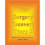 Post Surger Recovery Diary by Olson, Randy T., 9781502904416