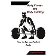 Body Fitness and Body Building by Preston, Jerrard, 9781505594416
