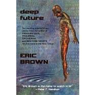 Deep Future by Brown, Eric, 9781587154416
