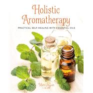 Holistic Aromatherapy by Gian, Marc J., 9781782494416