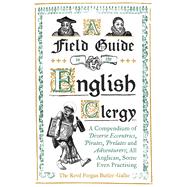A Field Guide to the English Clergy by Butler-gallie, Fergus, 9781786074416