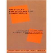 The Systems Psychodynamics of Organizations by Gould, Laurence J.; Stein, Mark; Stapley, Lionel F., 9781855754416