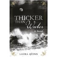 Thicker Than Water by Quinn, Laura, 9798985664416