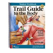 Trail Guide to the Body, 7th ed. Student Workbook by Andrew Biel, 9798989484416