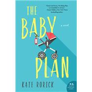 The Baby Plan by Rorick, Kate, 9780062684417