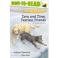 Tara and Tiree, Fearless Friends A True Story (Ready-to-Read Level 2) by Clements, Andrew; Beier, Ellen, 9780689834417