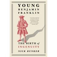 Young Benjamin Franklin by BUNKER, NICK, 9781101874417