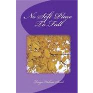 No Soft Place to Fall by Shook, Tonya Holmes, 9781442124417
