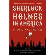 Sherlock Holmes in America by Greenberg, Martin Harry; Lellenberg, Jon L.; Stashower, Daniel, 9781510744417