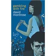 Gambling With Fire by McFetridge, John; Montrose, David, 9781550654417