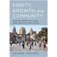 Equity, Growth, and Community by Benner, Chris; Pastor, Manuel, 9780520284418