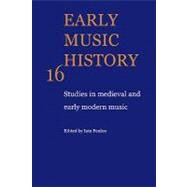 Early Music History: Studies in Medieval and Early Modern Music by Edited by Iain Fenlon, 9780521104418