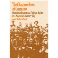 Glassworkers of Carmaux by Scott, Joan W., 9780674354418