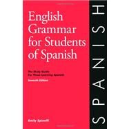 English Grammar for Students of Spanish : The Study Guide for Those Learning Spanish by Spinelli, Emily, 9780934034418