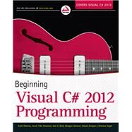 Beginning Visual C# 2012 Programming by Watson, Karli; Hammer, Jacob Vibe; Reid, Jon D.; Skinner, Morgan; Kemper, Daniel; Nagel, Christian, 9781118314418