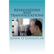 Revaluations and Transvaluations by O'loughlin, John J., 9781508474418