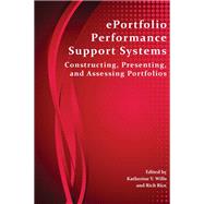 Eportfolio Performance Support Systems by Wills, Katherine V.; Rice, Rich, 9781602354418