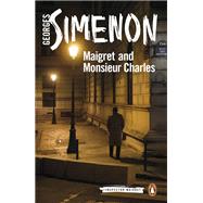 Maigret and Monsieur Charles by Simenon, Georges; Schwartz, Ros, 9780241304419