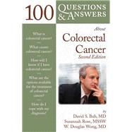 100 Questions  &  Answers About Colorectal Cancer by Bub, David; Rose, Susannah L.; Wong, W. Douglas, 9780763754419