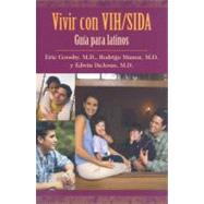 Sobreviviendo HIV Sida / Living With Hiv-aids: lA Guia Para los Latinos / Guide for Latinos by Goosby, Eric, 9780974314419