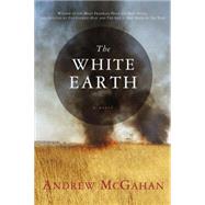 White Earth by McGahan, Andrew, 9781569474419