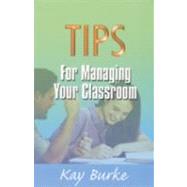 Tips for Managing Your Classroom by Kay Burke, 9781575174419