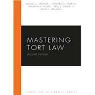 Mastering Tort Law by Weaver, Russell L.; Martin, Edward C.; Klein, Andrew R.; Zwier, II, Paul J.; Bauman, John H., 9781611634419