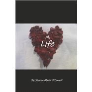 My Life by O'Connell, Sharon Marie, 9781667864419