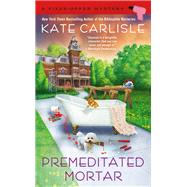 Premeditated Mortar by Carlisle, Kate, 9781984804419