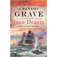 A Watery Grave by Druett, Joan, 9780312334420