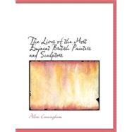 The Lives of the Most Eminent British Painters and Sculptors by Cunningham, Allan, 9780554514420