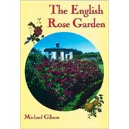 English Rose Garden,GIBSON, MICHAEL,9780747804420