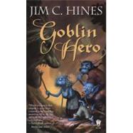 Goblin Hero by Hines, Jim C., 9780756404420